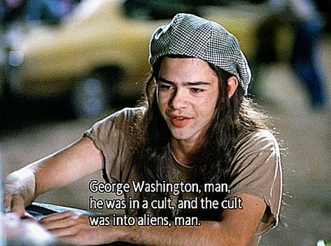 Dazed and Confused (1993). Ron Slater (Rory Cochrane) & partly in the frame on the bottom left is Stoner (Parker Brooks). Ron: “Yeah, man, you didn’t know that? This country is founded – it was founded by people who were into aliens, man. George Washington, man, he was in a cult, and the cult was into aliens, man. You didn’t know that?” Stoner: “No.” Ron: “Oh, man, they were way into that type of stuff, man.” Slater Dazed And Confused, Ron Slater, Dazed And Confused Movie, Rory Cochrane, Green Socks, I Love Cinema, Dazed And Confused, The Cult, Best Answer