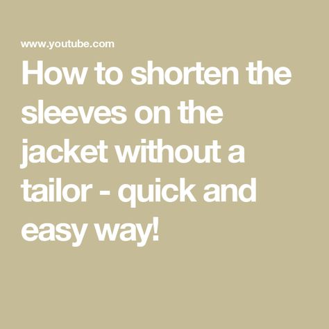 How to shorten the sleeves on the jacket without a tailor - quick and easy way! Shorten Sleeves, Shortening, Sewing Tutorials, Sewing