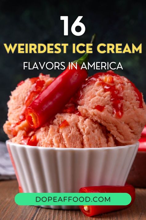 Bowl of red ice cream with chili peppers and text overlay: "16 Weirdest Ice Cream Flavors in America". Weird Ice Cream, Thick Milkshake, Weird Ice Cream Flavors, Unique Ice Cream, Ice Cream Flavors, Soft Serve, Summer Heat, Taste Buds, Best Foods