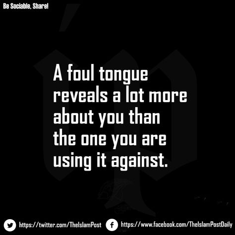 Please brothers & sisters for the sake of Allah (azza wa jal)- stop using dirty, foul language!! This is not from the manners of a Muslim. These words are never befitting for any occasion. It just makes a person look bad. Foul Mouthed Quotes, Stop Cussing Quotes, Foul Language Quotes, Bad Mouthing Quotes, Bad Language Quotes, Cussing Quote, Mouth Quote, Bad Mouth, Sister Quotes Funny