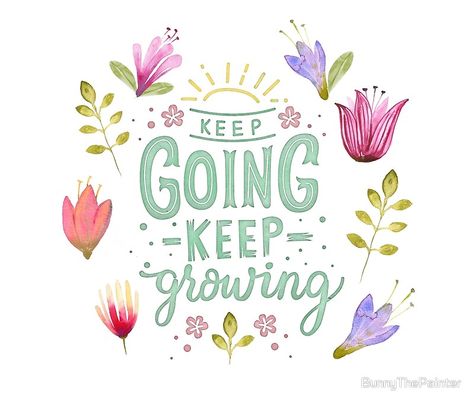 Keep Going Keep Growing, Growing Quotes, Spring Quotes, Motivational Quotes For Women, Keep Growing, Quotes For Women, Garden Quotes, Flower Quotes, Stationery Cards