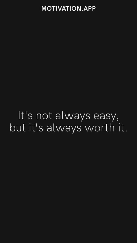 Its Not Easy But Its Worth It Quotes, Motivation App, Worth Quotes, Black Aesthetic Wallpaper, Black Aesthetic, Worth It, Aesthetic Wallpaper, Always Be, Aesthetic Wallpapers