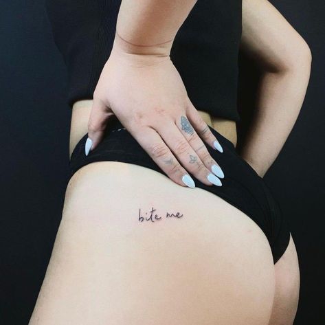 Empowerment Tattoo, Bum Tattoo, Hip Tattoos Women, Writing Tattoos, Pretty Tattoos For Women, Bite Me, Discreet Tattoos, Tattoo Feminina, Girly Tattoos