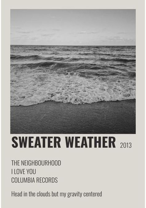 Sweater Weather by The Neighbourhood Poster The Neighbourhood Poster, Neighbourhood Poster, The Neighbourhood Songs, Neighborhood Sweater Weather, Weather Song, Grunge Posters, Minimalist Music, Concert Poster Design, Music Poster Ideas