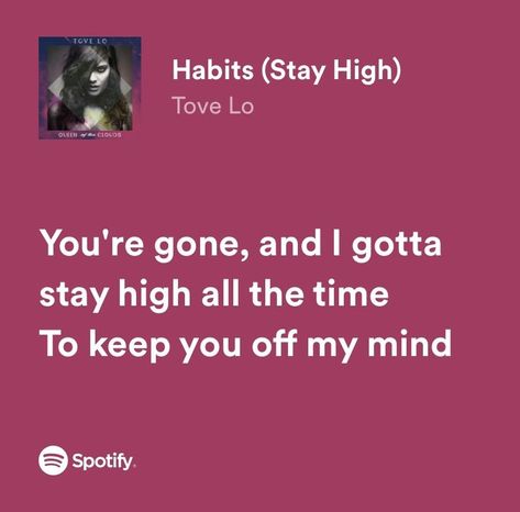 Tove Lo Lyrics, Tove Lo Habits, Habits Stay High, He Broke My Heart, Tove Lo, Stay High, Spotify Lyrics, Favorite Lyrics, Just Lyrics