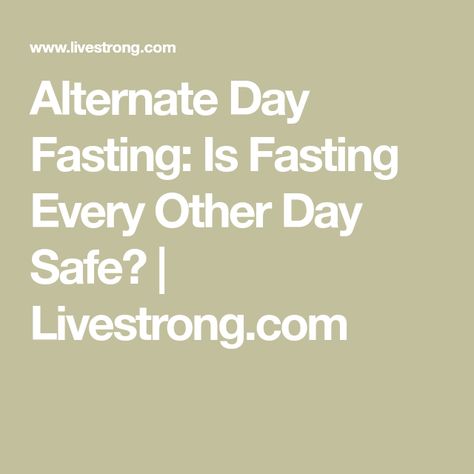 Every Other Day Fasting, Alternate Fasting, Every Other Day Diet, Calorie Restriction, Fast Day, Increase Muscle Mass, Dance Cardio, Improve Heart Health, Nutrient Deficiency