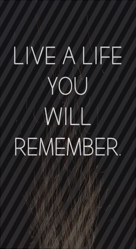 Live a life you will remember Live A Life You Will Remember, Live A Life You Will Remember Tattoo, Damaged Quotes, Directions Sign, Remember Tattoo, Graduation 2024, Remember Quotes, About Quotes, Directional Signs