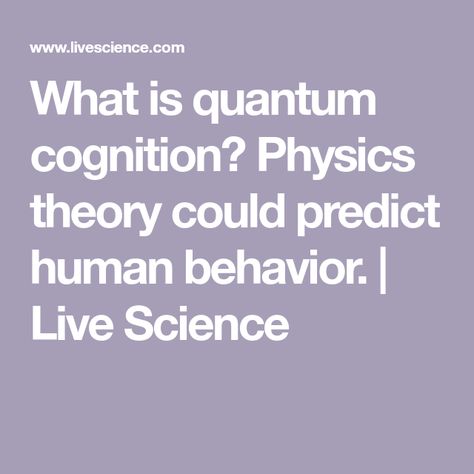 Physics Theories, Schrödinger's Cat, Learning Framework, Thought Experiment, Social Behavior, Quantum Mechanics, Quantum Physics, Brain Activities, Human Behavior