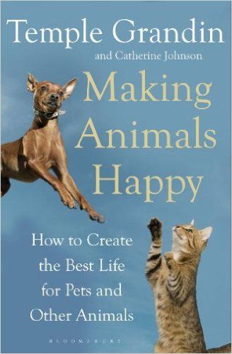 Making Animals Happy: How to Create the Best Life for Pets and Other Animals: Amazon.co.uk: Catherine Johnson, Temple Grandin: 9781408800829: Books Books About Animals, Thinking In Pictures, Temple Grandin, Animal Movement, In The Zoo, Animal Science, Animal Advocacy, Dog Books, Animal Sanctuary