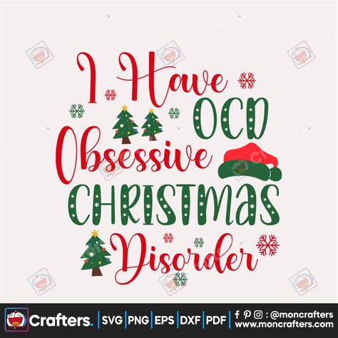 I Have OCD Obsessive Christmas Disoroler Svg, Christmas Svg, Obsessive Svg Check more at https://moncrafters.com/product/i-have-ocd-obsessive-christmas-disoroler-svg-christmas-svg-obsessive-svg-cm211206vt19/ Obsessive Christmas Disorder, Trending Svg, Svg Christmas, Christmas Svg, Memes, Christmas