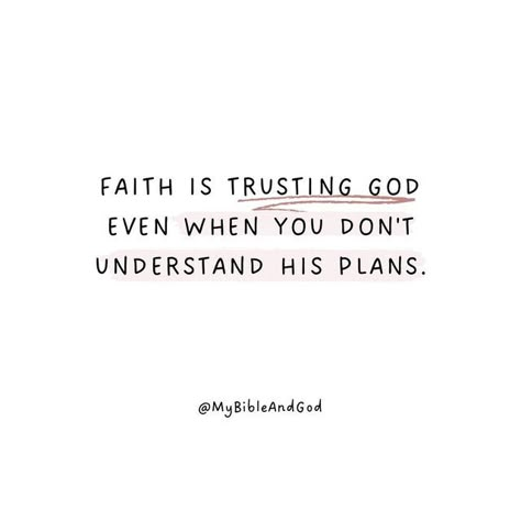 God Please Be With Me Quotes, Lord I Dont Understand But I Trust You, When You Don't Understand Quotes, Trust God Even When You Don't Understand, Faith Is Trusting God Even When, Quote God Has A Plan, Trust God And Do Good, Scripture Trusting God, God Has A Plan For You Quotes