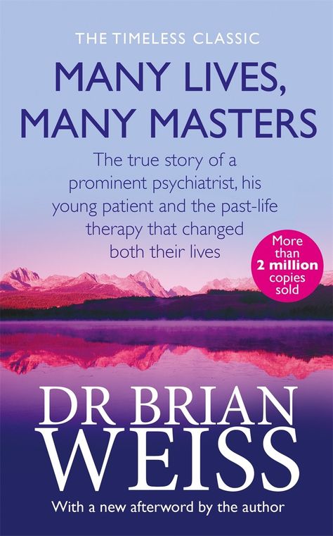 Many Lives Many Masters, Dr Brian Weiss, Only Love Is Real, Brian Weiss, Spiritual Books, Past Life Regression, Past Lives, After Life, Spirituality Books