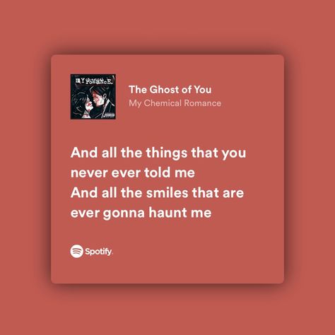 Mcr Lyrics Spotify, My Chemical Romance Lyrics, My Chemical Romance Songs, Mcr Quotes, Spotify Screenshot, Mcr Lyrics, Ghost Of You, Meaningful Lyrics, Spotify Lyrics