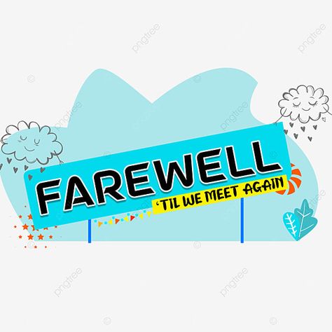 farewell,farewell party,farewell card,farewell message,meet,goodbye,farewell ideas Farewell Banner Ideas, Farewell Stickers, Farewell Party Background, Farewell Background, Farewell Banner, Card Farewell, Farewell Words, Farewell Decorations, Farewell Ideas