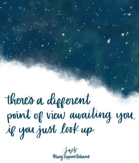 Look Up Quotes Inspiration, Marry Poppins Quotes, Looking Up Quotes, Mary Poppins 2018, Point Of View Quotes, Up Movie Quotes, Mary Poppins Quotes, Look Up, Mary Poppins Returns