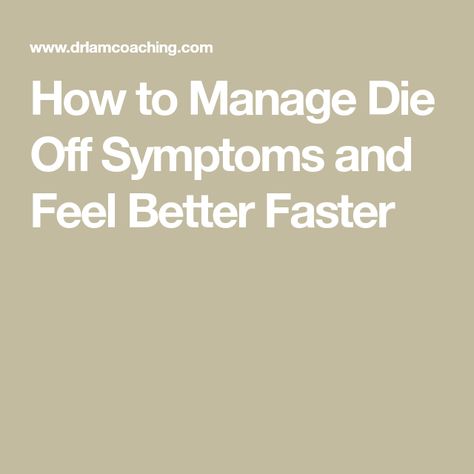 How to Manage Die Off Symptoms and Feel Better Faster Parasite Symptoms, Parasites Symptoms, Die Off Symptoms, Gi Tract, Leaky Gut, Bacterial Infection, Immune Response, Headache, Probiotics