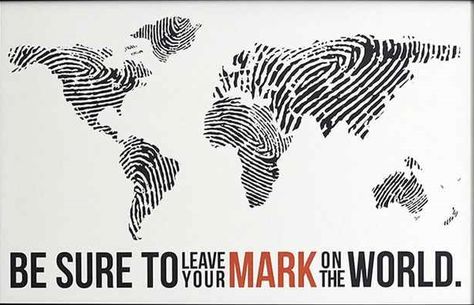 Leave your mark on the world Fingerprint Quotes, Chose An Outfit, Auction Centerpieces, World Map Tattoos, Go And Make Disciples, World Map Print, Leave Your Mark, Fingerprint Art, Map Tattoos