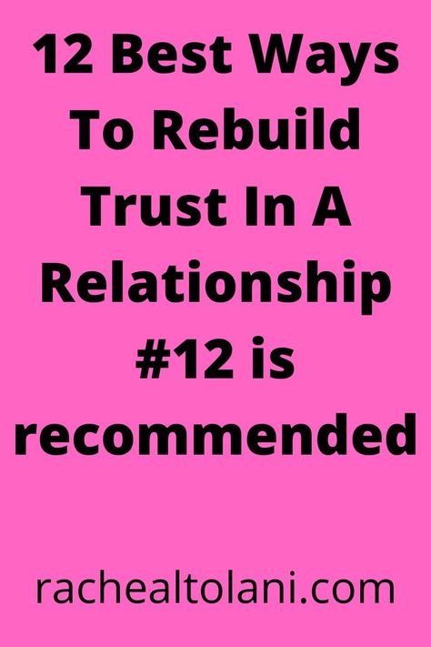 12 best ways to rebuild trust in a relationship. #12 is highly recommended, you need to try. Ways To Rebuild Trust In A Relationship, How To Rebuild A Relationship, How To Rebuild Trust In A Relationship, Rebuilding Trust Quotes Relationships, Rebuilding Trust Quotes, Relationship After Cheating, Rebuild Trust In A Relationship, Trust In A Relationship, Trusting People