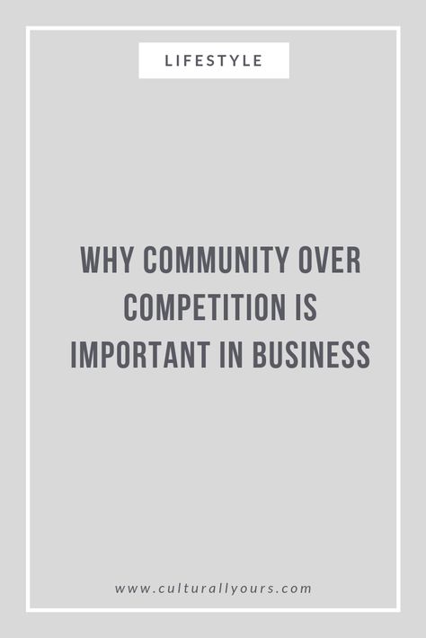 Practical Ways To Incorporate Community Over Competition In Business to improve your business and make an impact | CulturallyOurs | #impact #businessgoals #communityovercompetition #meaningful How To Deal With Competitive People, Community Over Competition Quotes, Creating Community Quotes, Community Over Competition, Community Involvement Quotes, Getting Involved In Community, Competition Quotes, Community Quotes, Opening A Business