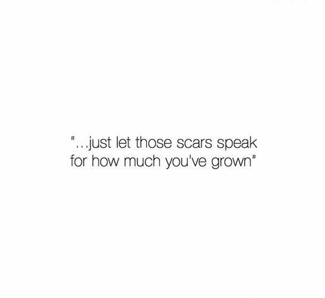 Recovery Instagram Captions, Scars Quotes Deep, Quotes About Scars, Scar Quotes, Imperfection Quotes, Faded Quotes, Victory Quotes, Growing Quotes, Forgotten Quotes