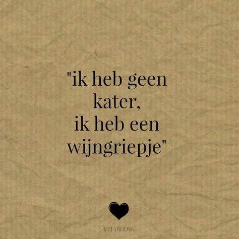 WijnGriepje Life Gets Better, Dutch Quotes, Work Motivation, Birthday Idea, Food Quotes, Word Up, One Liner, Wonderful Words, Quotes Quotes