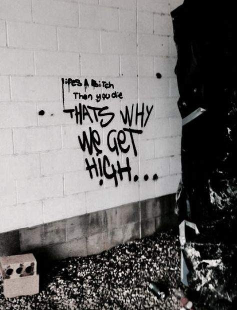 Graffiti Quotes, Street Quotes, Visual Statements, Get High, Grunge Aesthetic, Banksy, Pretty Quotes, Make You Smile, Me Quotes