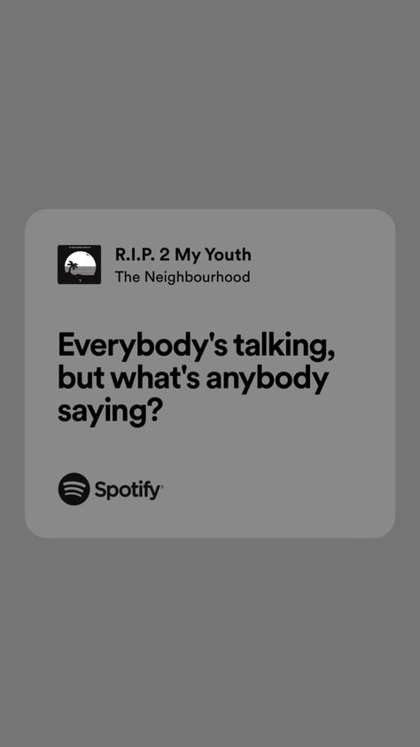 r.i.p. 2 my youth lyrics by the neighbourhood The Neighbourhood Lyrics Wallpaper, The Neighbourhood Aesthetic Lyrics, The Nbhd Tattoo, The Nbhd Lyrics, The Neighborhood Lyrics, Rip 2 My Youth, The Neighbourhood Lyrics, Neighborhood Quote, The Neighbourhood Aesthetic