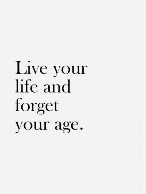 Live Your Life Forget Your Age Bold, inspirational, free spirit. Mel Robbins, Graduation Cap, Live Your Life, Encouragement Quotes, Note To Self, Beautiful Quotes, Great Quotes, The Words, Beautiful Words