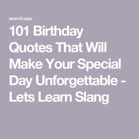 101 Birthday Quotes That Will Make Your Special Day Unforgettable - Lets Learn Slang Quotes About Birthdays, Self Birthday Quotes, Birthday Quote, Libra Birthday, Birthday Quotes For Me, Birthday Poems, Sayings And Phrases, Slang Words, Rhyming Words