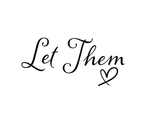 Let Them Tattoo In Different Fonts, Let It Be Quotes, Feminine Genius, Let Them, Journal 2024, Slogan Tees, White Quotes, Lost People, Sacred Scripture