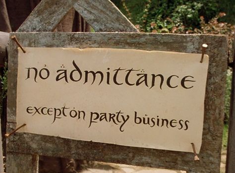 No admittance, except on party business. Lotr Party, Hobbit Wedding, Lotr Wedding, Hobbit Party, Party Business, Hobbit House, Fellowship Of The Ring, Birthday Ring, Party Rings