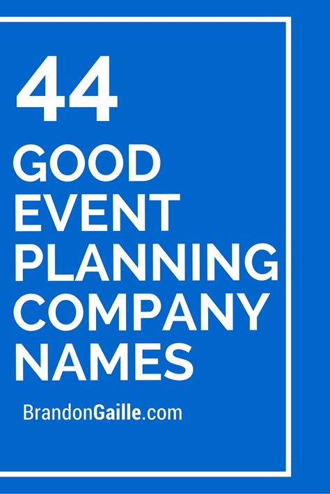 44 Good Event Planning Company Names Wedding Planner Business Names, Names For Event Planning Business, Events Planning Logo, Party Planner Names Ideas, Event Management Names Ideas, Event Planner Business Name Ideas, Wedding Planner Names Ideas, Event Planning Names Ideas, Party Planning Business Names