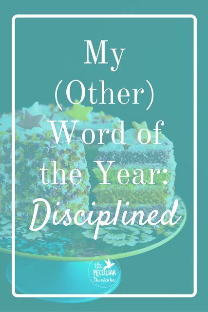 The Peculiar Treasure: My (Other) Word of the Year: Disciplined Word Of The Year Discipline, Word Of Year, One Little Word, Encouragement For Today, Word Of The Year, Love Articles, Inspirational Articles, One Word Quotes, Christian Love