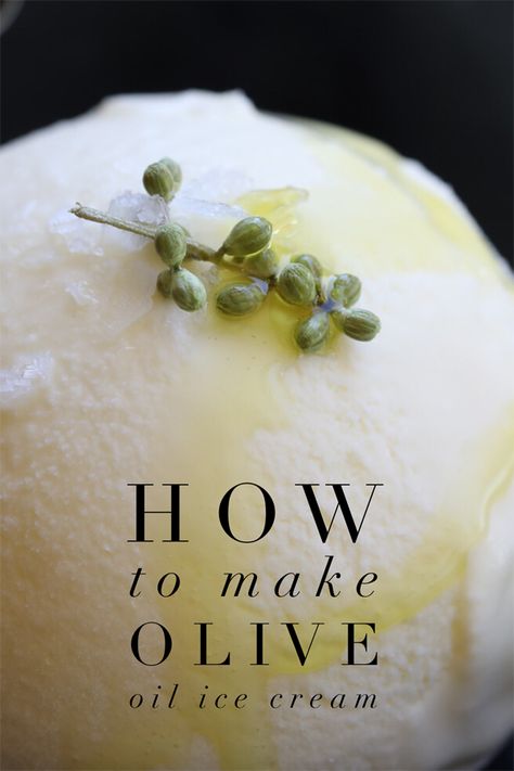 Olive Oil Ice Cream Recipes, Unique Ice Cream Recipes, Ice Cream With Olive Oil, How To Make Gelato Without An Ice Cream Maker, Gelatos Tutorial, Olive Oil Gelato, Olive Oil Ice Cream, The Only Ice Cream Recipe You’ll Ever Need, Fruit Ice