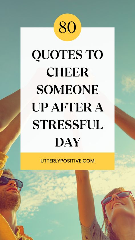 80 Best Quotes to Bring Cheer to Someone's Day Cheer Up Bestie Quotes, Positive Quotes To Cheer Someone Up, Words To Cheer Someone Up, Cheer Inspirational Quotes, Funny Quotes To Cheer Up A Friend, Cheering Someone Up Quotes, Buddy Quote, Rainy Day Quotes, Relief Quotes