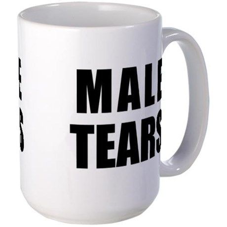 Male Tears Large Mug Mugs Male Tears, Riot Grrl, White Coffee Cup, White Coffee Cups, Some Nights, Is It Worth It, Women Inspiration, Large Mug, White Coffee