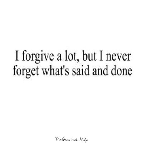 That's called wisdom! Forgive Not Forget, Never Forget Quotes, Most Beautiful Love Quotes, Forgive But Never Forget, Honesty Quotes, Forgotten Quotes, Moving On Quotes, Forgive And Forget, Relatable Stuff