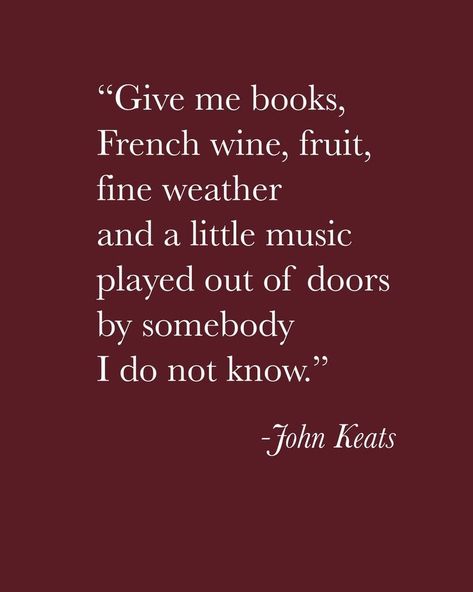 John Keating Quotes, Keats Poetry, Keats Quotes, John Keats Quotes, Literature Major, Quotes About Wine, Keats Poems, John Keats Poems, Soft Academia