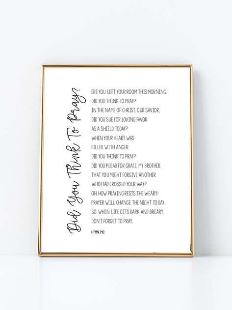 Did You Think To Pray, Printable Hymns, Lehi Utah, Diy Printing, Gifts Teacher, Our Savior, Diy Prints, Decor Wall Art, Teacher Appreciation