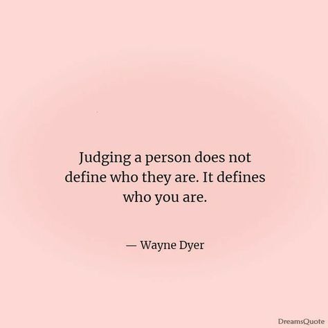 Quotes About Judgemental People Families, Casting Judgement Quotes, People That Judge You Quotes, Quotes About Being Judgemental, Never Judge Quotes, Judgmental Family Quotes, People Who Judge Others, People Judge Me Quotes, Don't Judge People Quotes