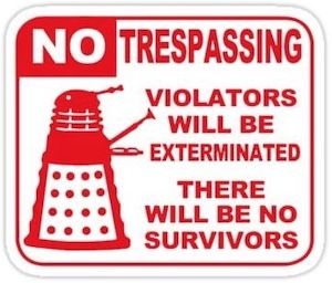 Doctor Who Dalek No Trespassing Sticker - https://www.godoctorwho.com/dalek-no-trespassing-sticker/ Doctor Who Poster, Doctor Who Dalek, Doctor Who Merchandise, Knock Knock Who's There, Rearranging Furniture, No Trespassing, Sticker Graphic, Star Wars Diy, Doctor Who Tardis