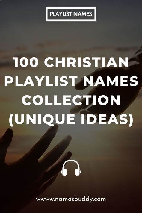 Christian Playlist Names Names For Christian Playlists, Playlist Names For Christian Songs, Names To Name Your Playlist, Christian Playlist Names Ideas, Worship Playlist Names, Names For Playlists, Christian Playlist Names, Good Playlist Names, Christian Playlist