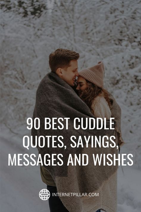 90 Best Cuddle Quotes, Sayings, Messages and Wishes - #quotes #bestquotes #dailyquotes #sayings #captions #famousquotes #deepquotes #powerfulquotes #lifequotes #inspiration #motivation #internetpillar Please Cuddle Me Quotes, Cuddles Quotes For Him, Come Snuggle With Me Quotes, Cold Cuddle Weather Quotes, Miss Cuddling With You Quotes, Cuddle Messages For Him, Snuggle Up Quotes, Waking Up With You Quotes, I Can’t Wait To Cuddle With You