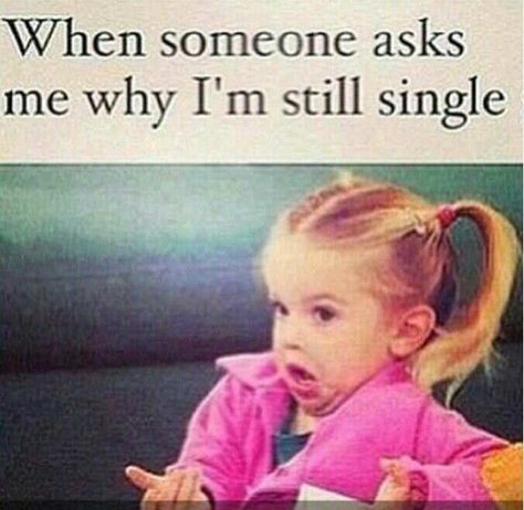 Funny humour picture joke: when someone asks me why i'm still single...i don't knowww 4 Panel Life, Still Single, Have A Laugh, E Card, Happy Marriage, Laughing So Hard, Bones Funny, True Stories, I Laughed