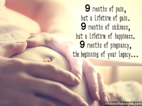 9 months of pain, but a lifetime of gain. 9 months of sickness, but a lifetime of happiness. 9 months of pregnancy, the beginning of your own legacy... via WishesMessages.com Newborn Quotes Girl, Womb Quotes, Bump Quotes, Maternity Quotes, Quotes Congratulations, Baby Quotes Pregnancy, Newborn Baby Quotes, New Parent Quotes, Newborn Quotes