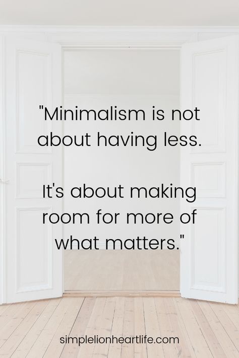 Minimalist quotes: "Minimalism is not about having less. It's about making room for more of what matters." Simple Living Quotes, Minimalism Challenge, Minimalist Bullet Journal, Organization Quotes, Becoming Minimalist, Minimalist Inspiration, Minimal Living, Minimalism Lifestyle, Minimalist Quotes