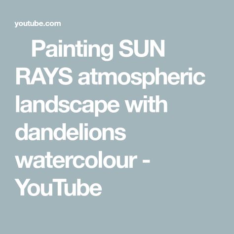 ￼ Painting SUN RAYS atmospheric landscape with dandelions watercolour - YouTube Atmospheric Landscape, Art Patterns, Studio Ideas, Sun Rays, Native American Indians, Modern Pattern, Pattern Art, Watercolor Art, Dandelion