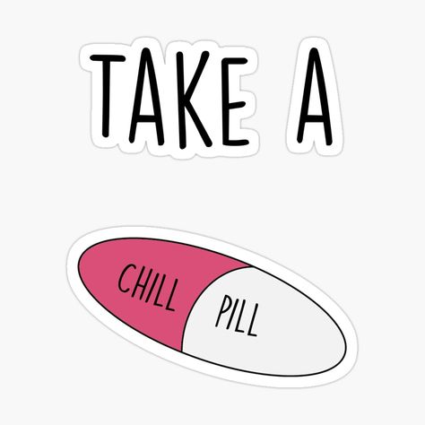 Relax and "Take a chillpill"with this awesome and sarcastic sticker. Available in other products. Take A Chill Pill, Sarcastic Stickers, Chill Pill, Glossier Stickers, Transparent Stickers, You Really, Take A, Take That, Perfect Gift