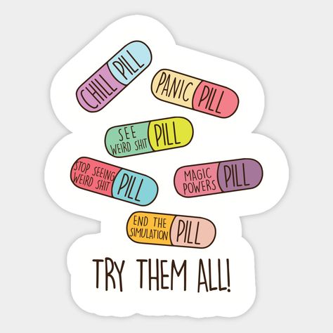 Chill pill, panic pill, see weird shit pill, stop seeing weird shit pill, magic powers pill, end the simulation pill...pretty much every pill you could ever need! Try them all -- Choose from our vast selection of stickers to match with your favorite design to make the perfect customized sticker/decal. Perfect to put on water bottles, laptops, hard hats, and car windows. Everything from favorite TV show stickers to funny stickers. For men, women, boys, and girls. Decorated Pill Bottles, Chill Pill Wallpaper, Pill Design, Pill Bottle Drawing Aesthetic, Chill Pill Drawing, Pill Bottle Outline, Pill Bottle Sticker, Hot Love Quotes, Adult Stickers