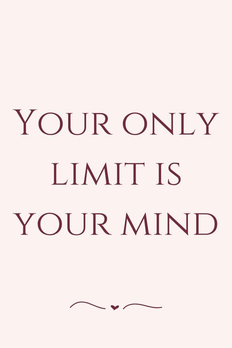 Your only limit is your mind Daily Quotes, Inspirational Quotes, Mindfulness, Quotes, Quick Saves